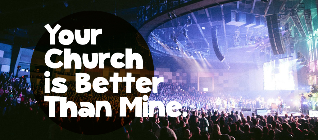 your church is better than mine B