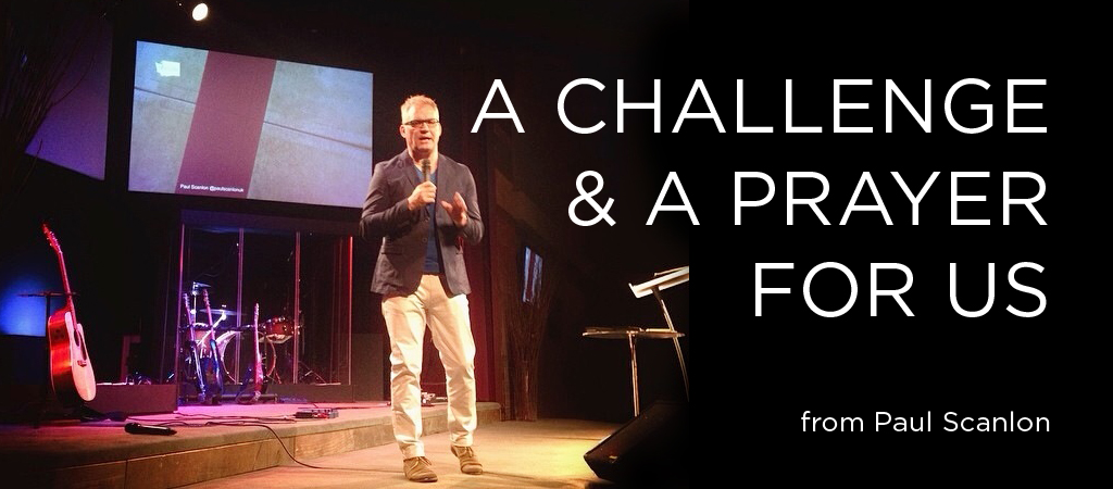 challenge and prayer from paul scanlon post