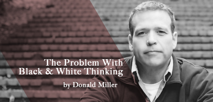 donald miller post problem with bw thinking